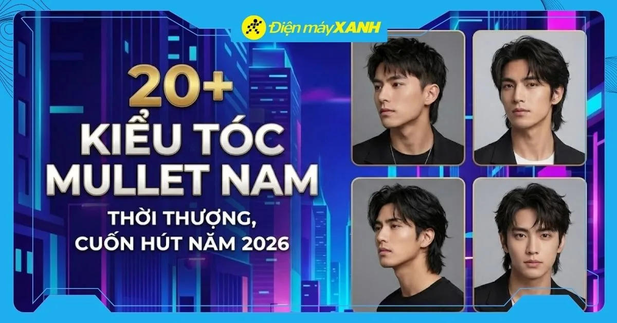 20+ Kiểu tóc mullet nam thời thượng, cuốn hút cho năm 2026 và mẹo tạo kiểu cực chất