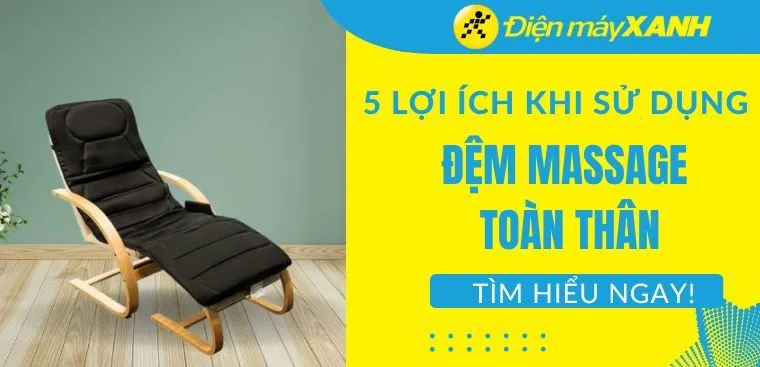 5 lợi ích khi sử dụng đệm massage toàn thân
