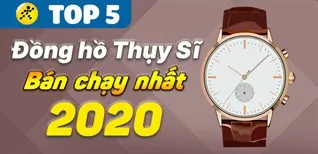Top 5 đồng hồ Thụy Sĩ bán chạy nhất năm 2020 tại Điện máy XANH
