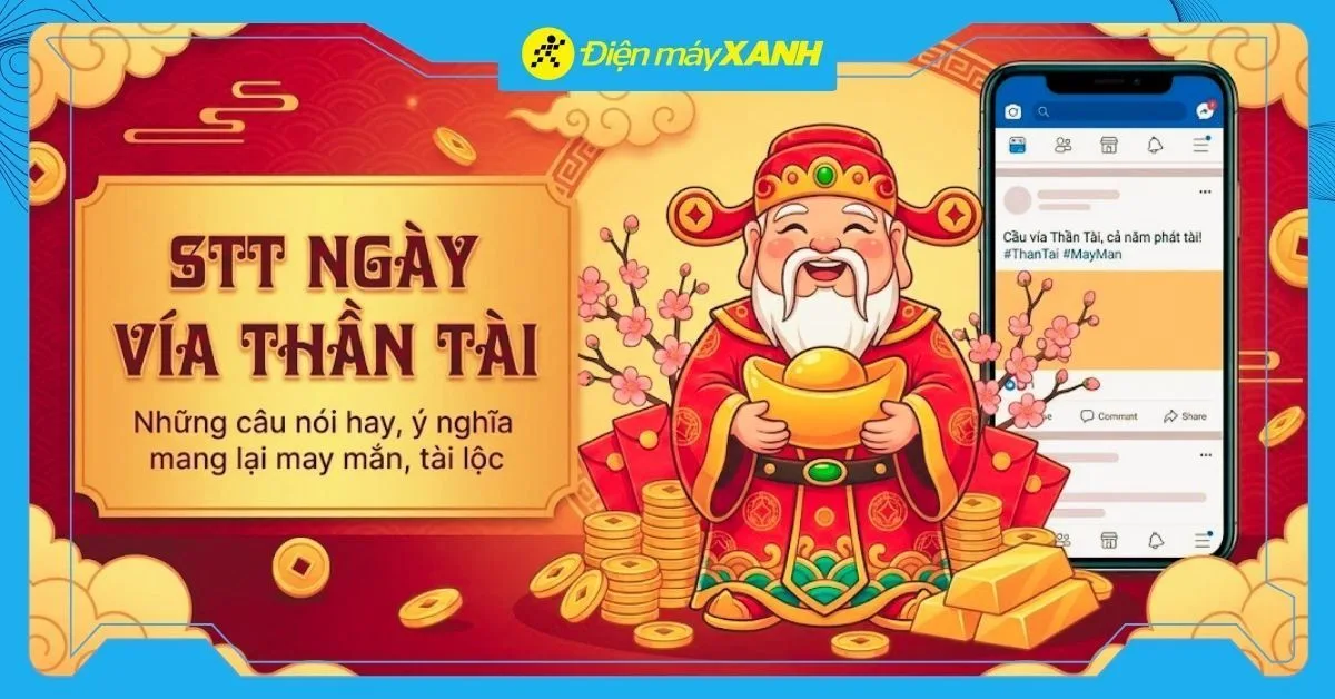 99+ stt ngày vía Thần Tài 2026 hay nhất, thu hút lộc về nhà, buôn may bán đắt