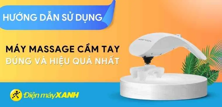 Hướng dẫn cách sử dụng máy massage cầm tay đúng và hiệu quả