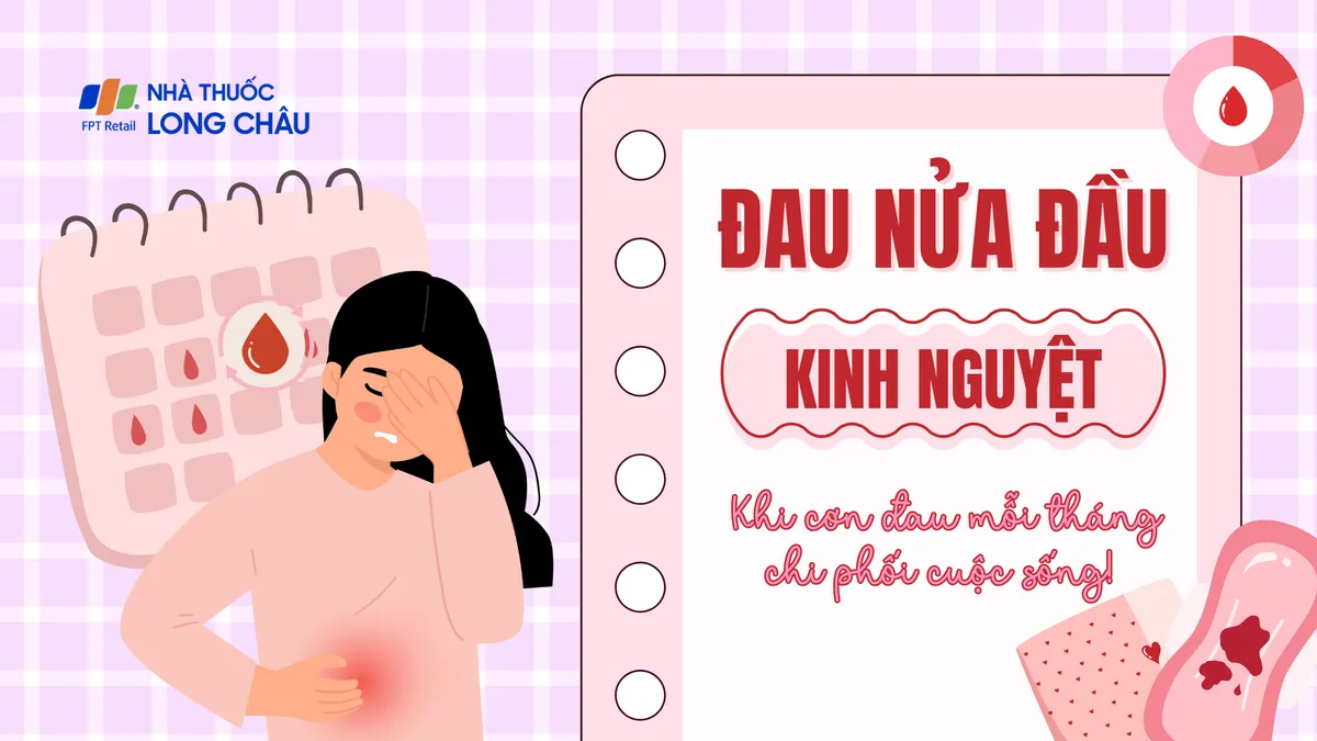 Chứng đau nửa đầu kinh nguyệt: Khi cơn đau mỗi tháng chi phối cuộc sống!