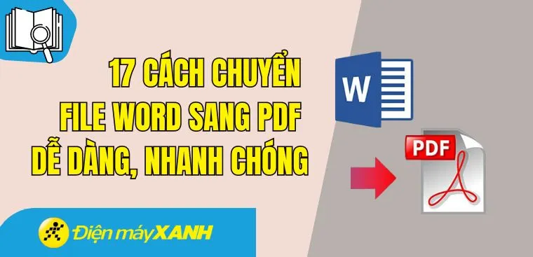 17 cách chuyển file Word sang PDF miễn phí và nhanh nhất 2026