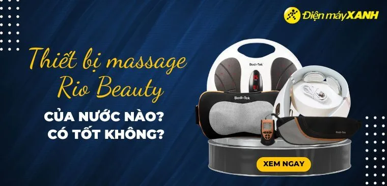 Thiết bị massage Rio Beauty của nước nào? Có tốt không?