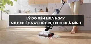 9 lý do nên mua ngay một chiếc máy hút bụi cho nhà mình