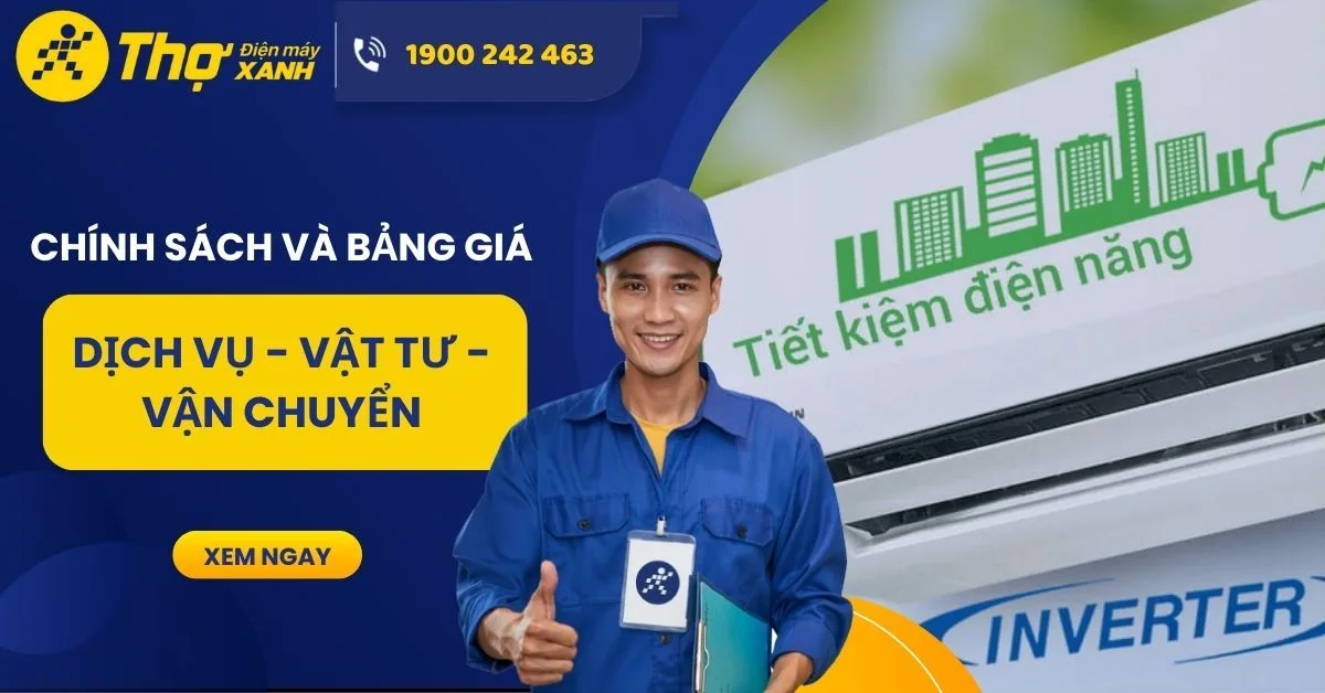 Chính sách và bảng giá Dịch vụ - Vật tư - Vận chuyển tại Điện máy XANH
