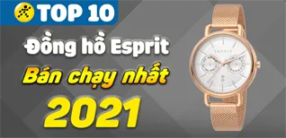Top 10 đồng hồ Esprit bán chạy nhất năm 2021 tại Điện máy XANH