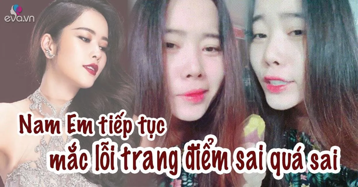 Đến đánh son môi cũng không xong, có chăng nên tặng Nam Em một khoá học cơ bản?