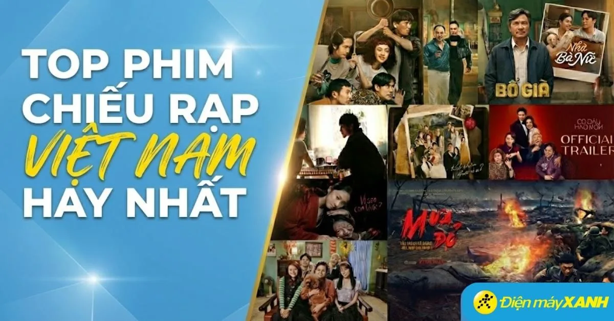 Top 70+ phim chiếu rạp Tết 2026, phim chiếu rạp Việt Nam hay nhất 2025