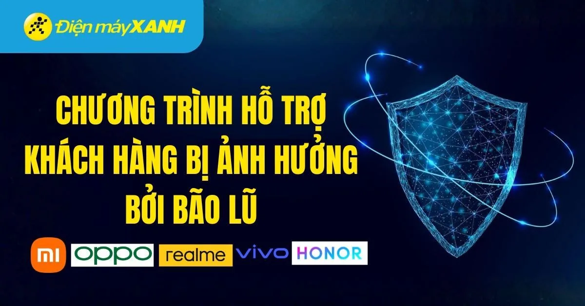 Chương trình hỗ trợ ảnh hưởng sau bão lũ của Xiaomi, realme, OPPO, HONOR, VIVO cho khách hàng