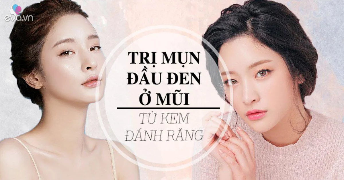 Trị mụn đầu đen ở mũi với công thức chưa đến 30 ngàn đồng từ kem đánh răng