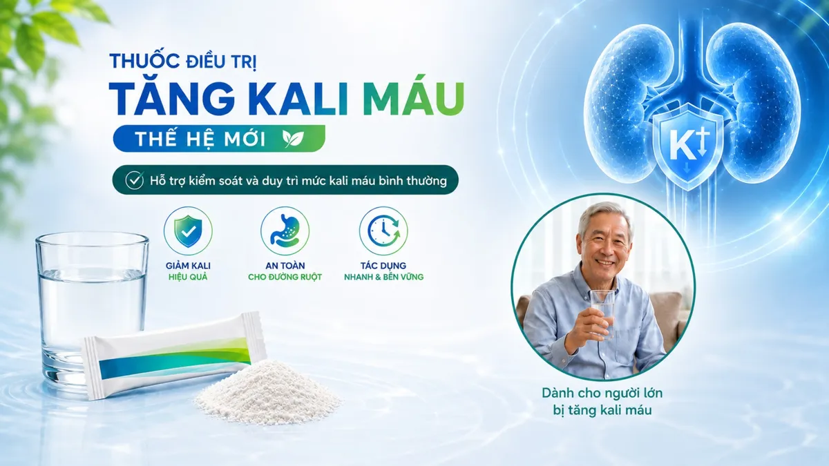 Thuốc điều trị tăng kali máu thế hệ mới: Cơ chế tác dụng và những điều cần biết