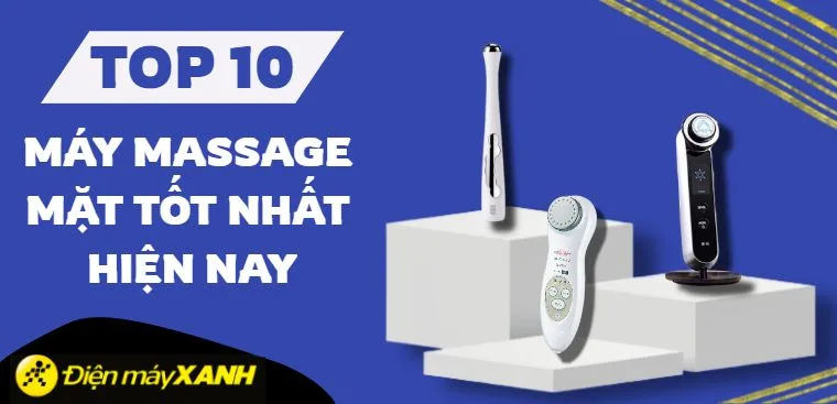 Máy massage mặt nào tốt? Top 10 máy massage mặt tốt nhất hiện nay