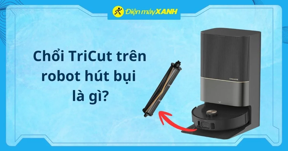 Chổi TriCut là gì? "Cứu tinh" giúp robot hút bụi không còn rối tóc
