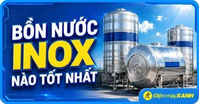 Bồn nước inox nào tốt? So sánh các loại bồn nước trên thị trường