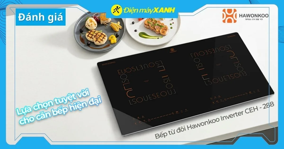 Bếp từ đôi Hawonkoo Inverter CEH-288 5200W – Lựa chọn tuyệt vời cho căn bếp hiện đại