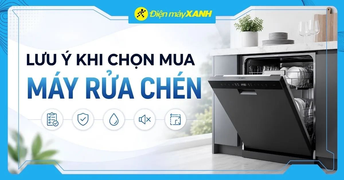 10 lưu ý khi chọn mua máy rửa chén cho gia đình