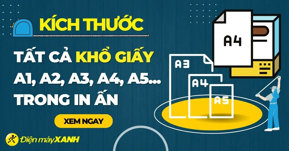 Các kích thước khổ giấy A0, A1, A2, A3, A4, A5 thường dùng trong in ấn