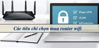 Cách chọn mua Router Wifi đúng chuẩn theo nhu cầu sử dụng của bạn