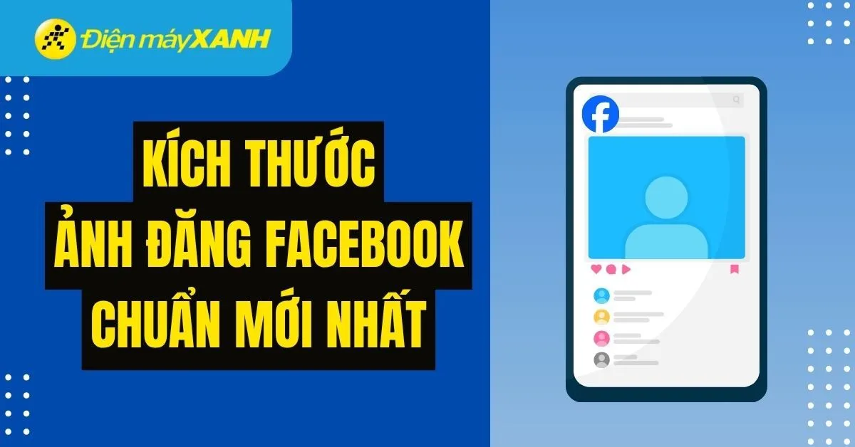 Cập nhật kích thước ảnh đăng Facebook chuẩn mới nhất 2026