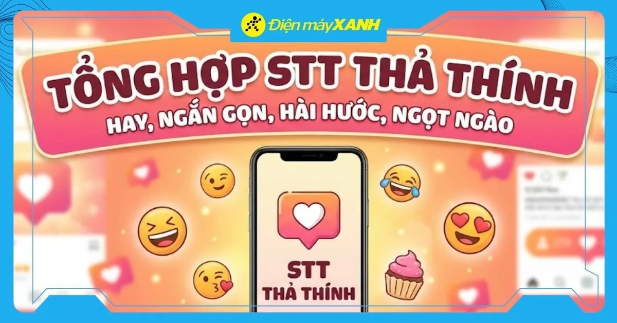 1001+ stt thả thính ngắn gọn, hài hước, ngọt ngào và bá đạo