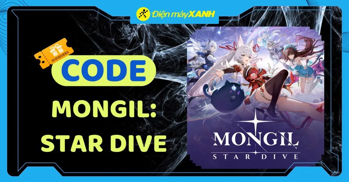 Code MONGIL: STAR DIVE mới nhất tháng 06/2026, cập nhật liên tục và cách nhập code