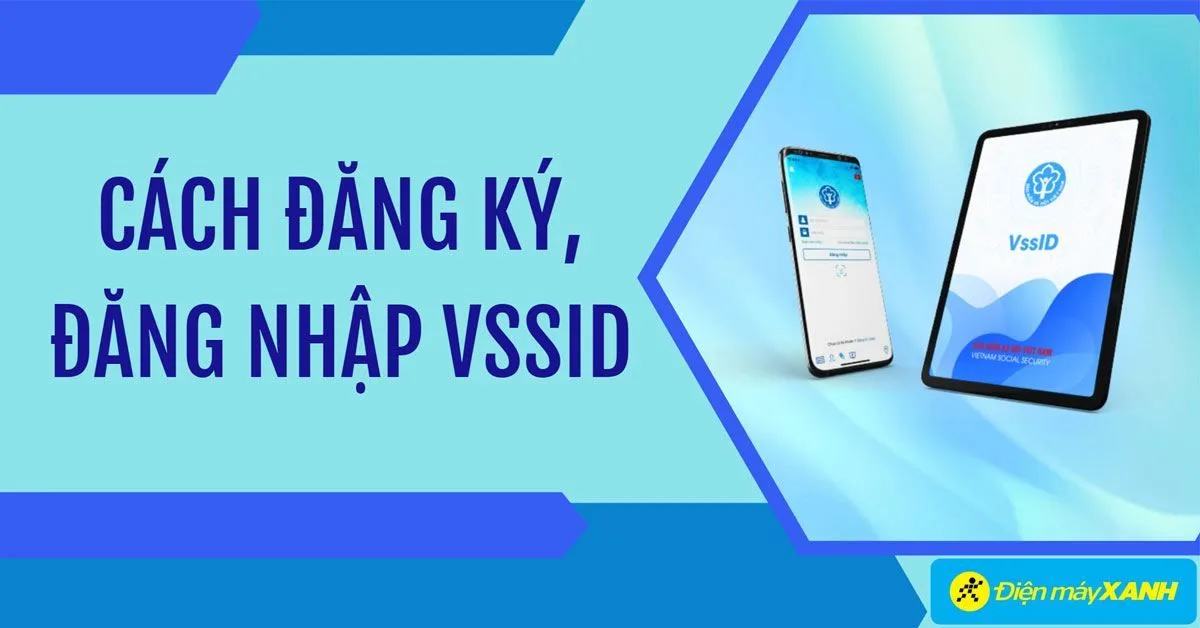 5 cách đăng ký, đăng nhập VssID online ngay tại nhà chi tiết, đơn giản