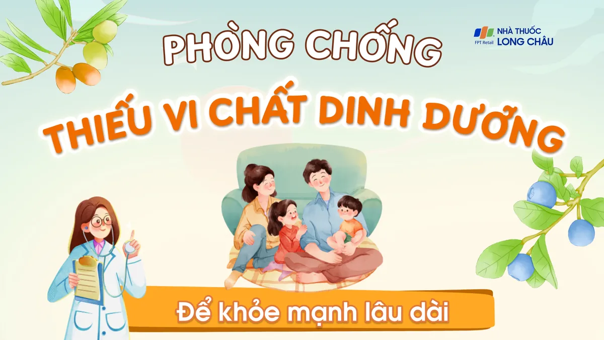 [Infographic] Phòng chống thiếu vi chất dinh dưỡng để khỏe mạnh lâu dài