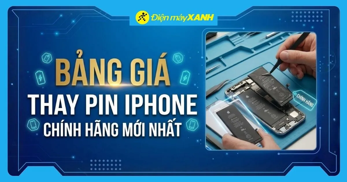 Bảng giá thay pin iPhone chính hãng uy tín - Cập nhật mới nhất 2026