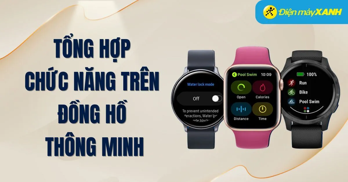 Tổng hợp 10 chức năng trên đồng hồ thông minh mà bạn cần biết