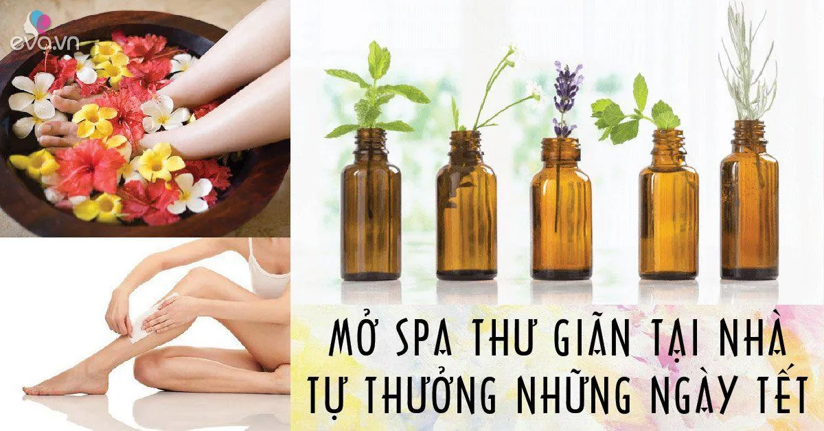 Ngày Tết ở nhà, tự mở spa chiêu đãi bản thân bằng 3 phương pháp sau