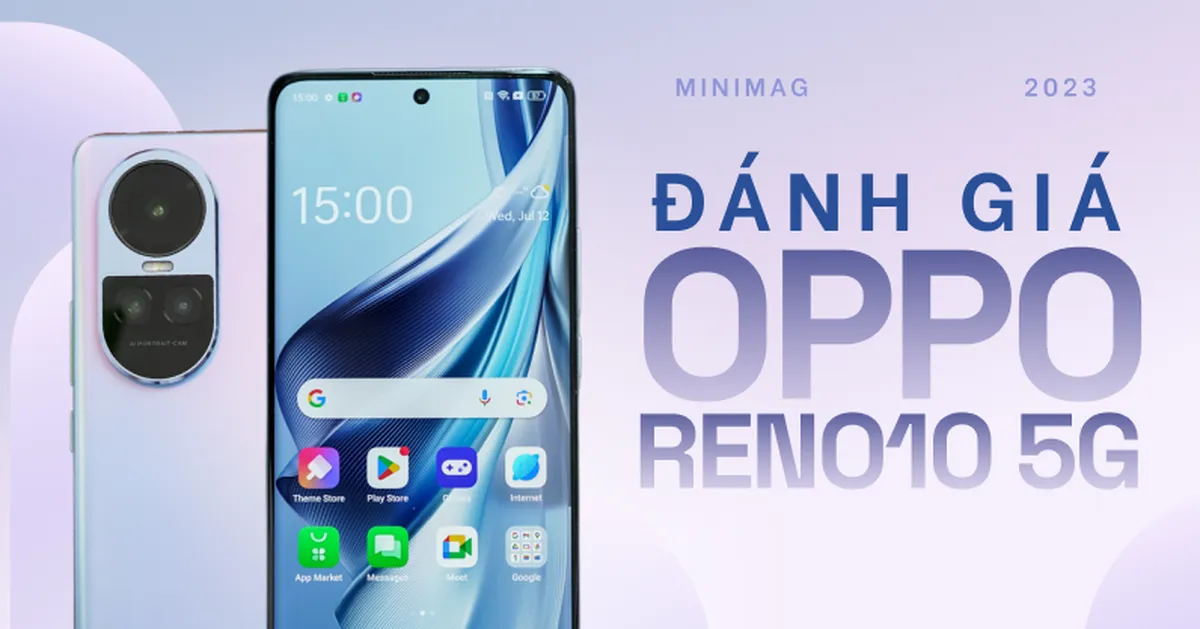 Đánh giá OPPO Reno10 5G: Chiến lược cũ, tham vọng mới trong phân khúc