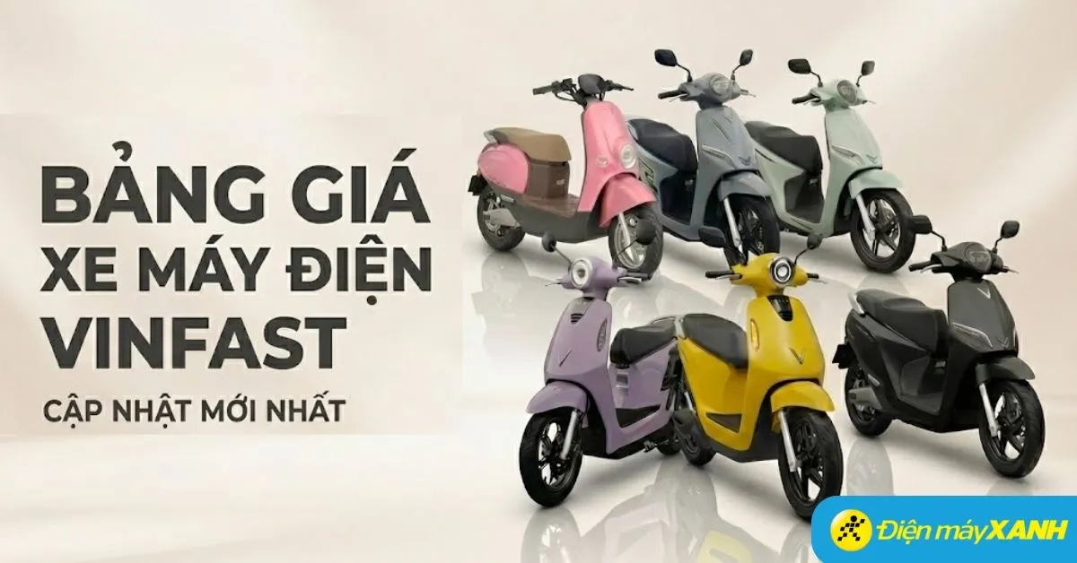 Bảng giá xe máy điện VinFast 2026 cập nhật mới nhất