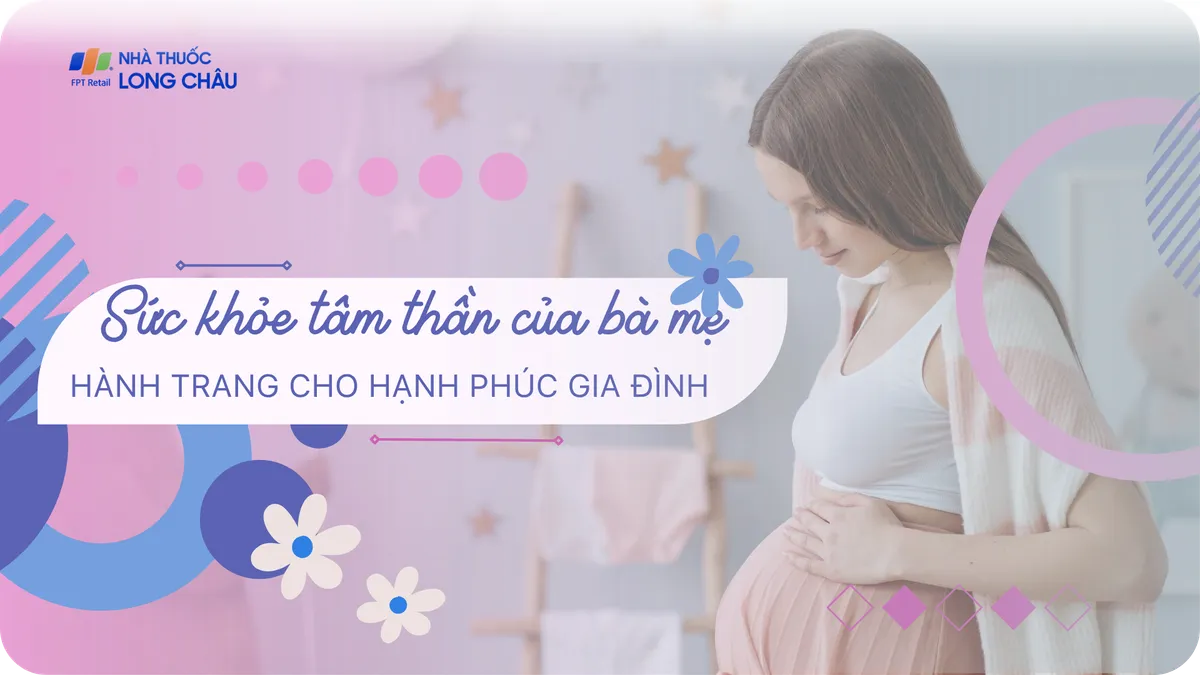 Sức khỏe tâm thần của bà mẹ - Hành trang cho hạnh phúc gia đình